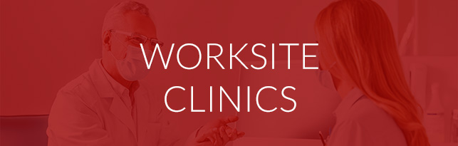 Worksite Clinics