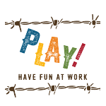 Play! Have Fun at Work